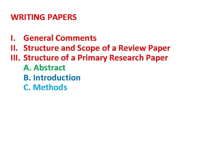 WRITING PAPERS I. General Comments II. Structure and Scope of a Review Paper III.