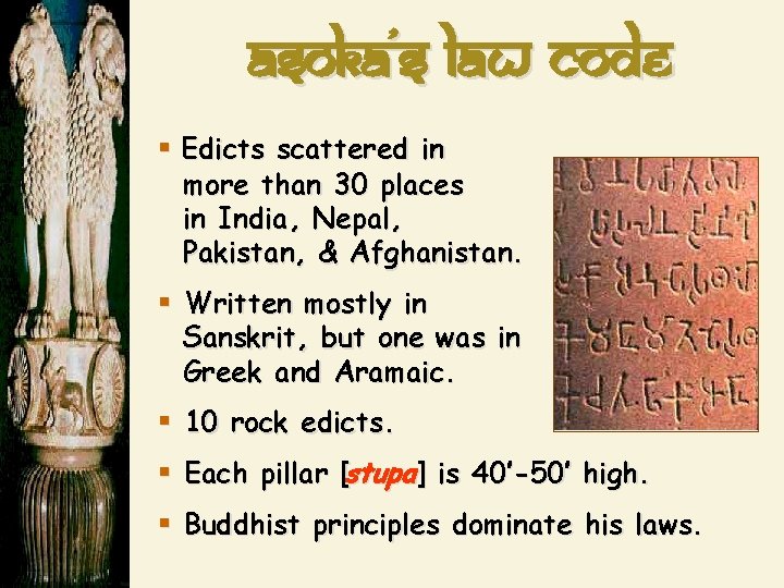 Asoka’s law code § Edicts scattered in more than 30 places in India, Nepal,