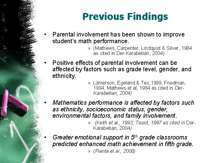 Previous Findings • Parental involvement has been shown to improve student’s math performance. »