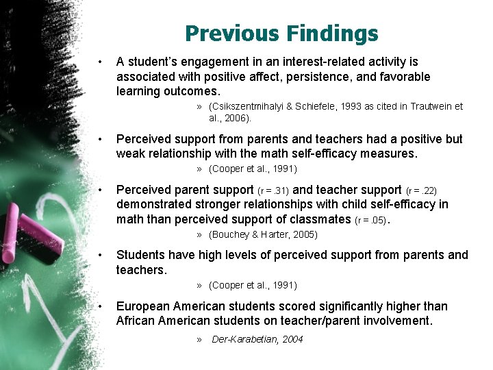 Previous Findings • A student’s engagement in an interest-related activity is associated with positive