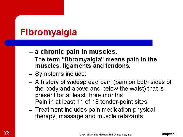 Fibromyalgia – a chronic pain in muscles. – – – 23 The term "fibromyalgia"