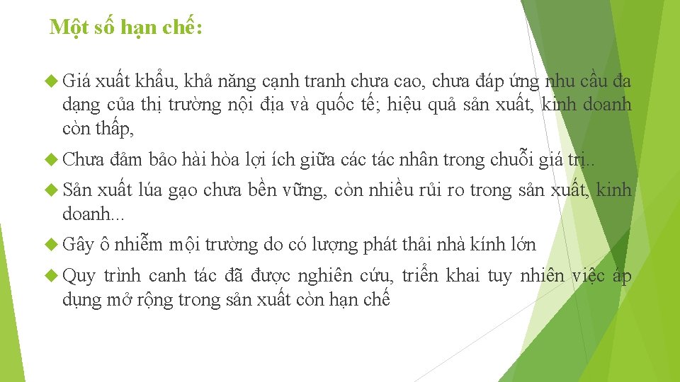 Một số hạn chế: Giá xuất khẩu, khả năng cạnh tranh chưa cao, chưa