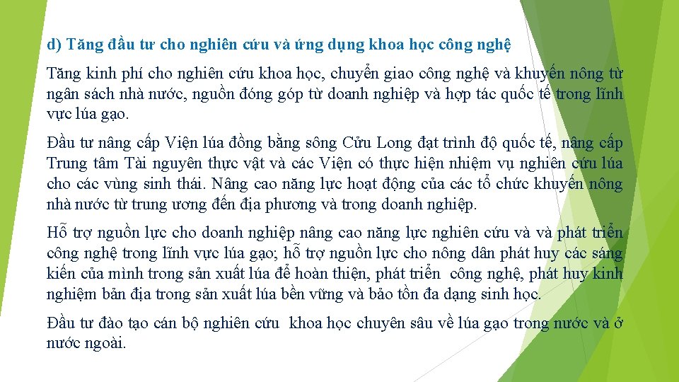 d) Tăng đầu tư cho nghiên cứu và ứng dụng khoa học công nghệ