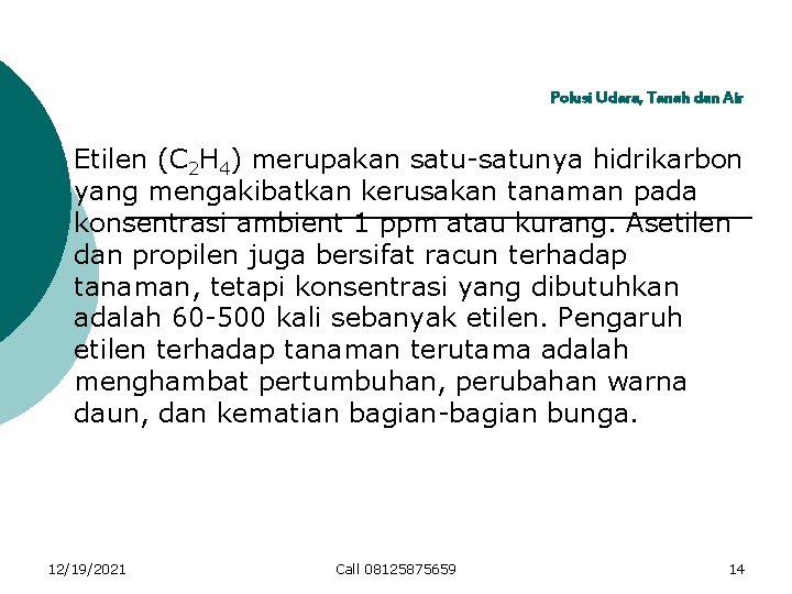 Polusi Udara, Tanah dan Air Etilen (C 2 H 4) merupakan satu-satunya hidrikarbon yang