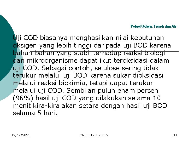 Polusi Udara, Tanah dan Air Uji COD biasanya menghasilkan nilai kebutuhan oksigen yang lebih