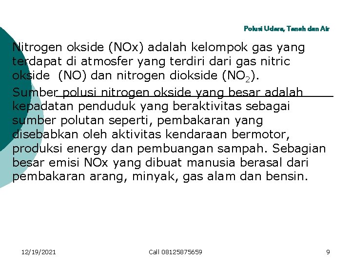 Polusi Udara, Tanah dan Air Nitrogen okside (NOx) adalah kelompok gas yang terdapat di