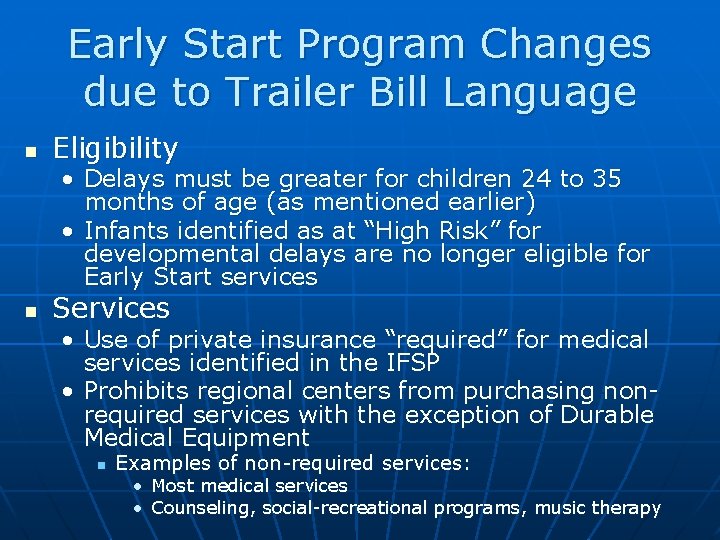 Early Start Program Changes due to Trailer Bill Language n Eligibility • Delays must