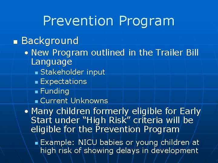 Prevention Program n Background • New Program outlined in the Trailer Bill Language Stakeholder