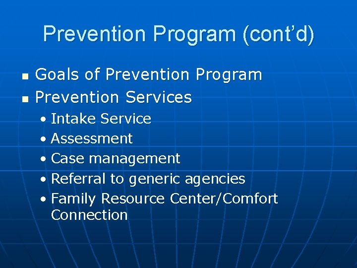 Prevention Program (cont’d) n n Goals of Prevention Program Prevention Services • Intake Service