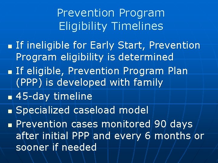Prevention Program Eligibility Timelines n n n If ineligible for Early Start, Prevention Program