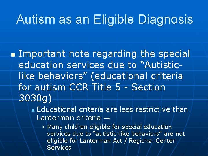 Autism as an Eligible Diagnosis n Important note regarding the special education services due