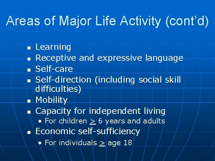 Areas of Major Life Activity (cont’d) n n n Learning Receptive and expressive language