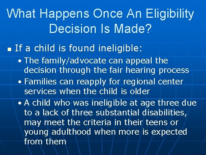 What Happens Once An Eligibility Decision Is Made? n If a child is found