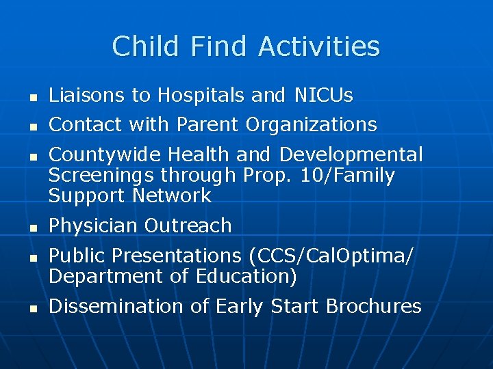 Child Find Activities n Liaisons to Hospitals and NICUs n Contact with Parent Organizations