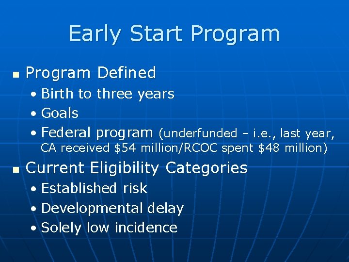 Early Start Program n Program Defined • Birth to three years • Goals •