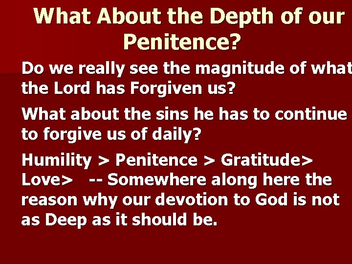 What About the Depth of our Penitence? Do we really see the magnitude of