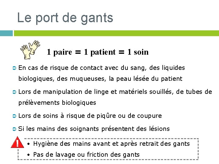 Le port de gants 1 paire = 1 patient = 1 soin Ü En