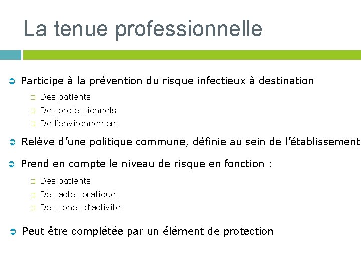 La tenue professionnelle Ü Participe à la prévention du risque infectieux à destination �