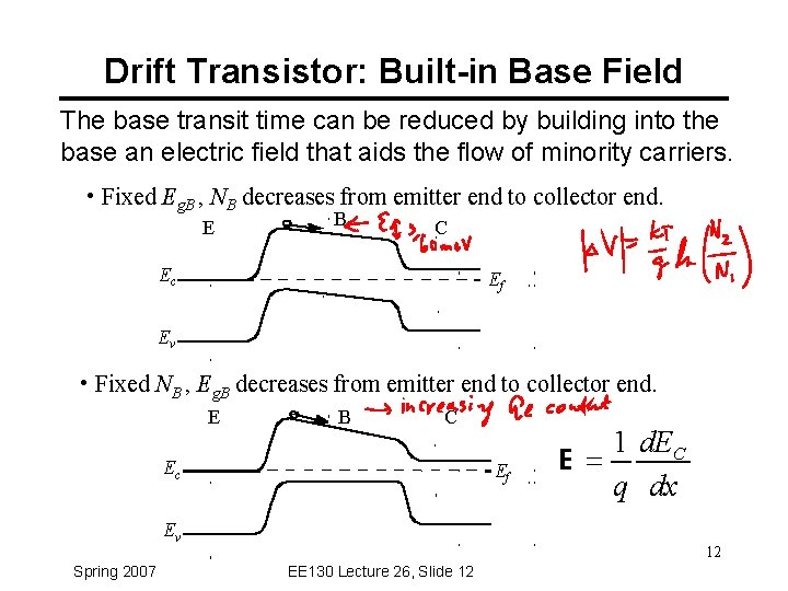 Drift Transistor: Built-in Base Field The base transit time can be reduced by building