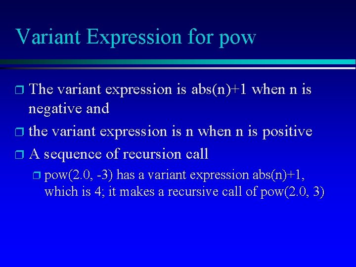 Variant Expression for pow The variant expression is abs(n)+1 when n is negative and