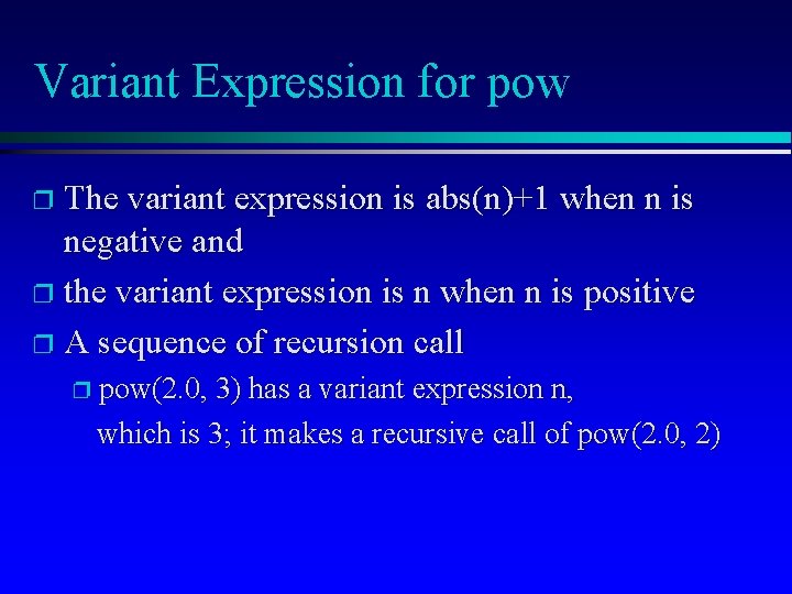 Variant Expression for pow The variant expression is abs(n)+1 when n is negative and