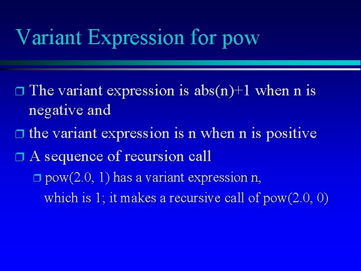 Variant Expression for pow The variant expression is abs(n)+1 when n is negative and