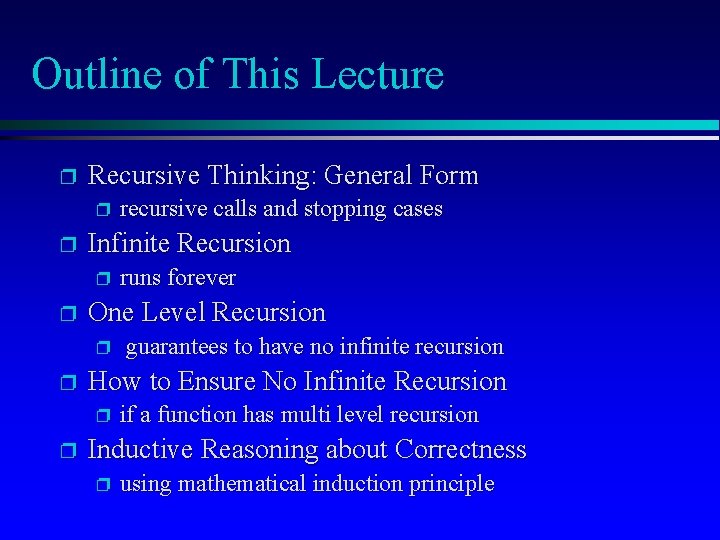 Outline of This Lecture p Recursive Thinking: General Form p p Infinite Recursion p