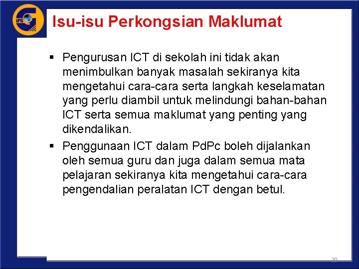 Isu-isu Perkongsian Maklumat § Pengurusan ICT di sekolah ini tidak akan menimbulkan banyak masalah