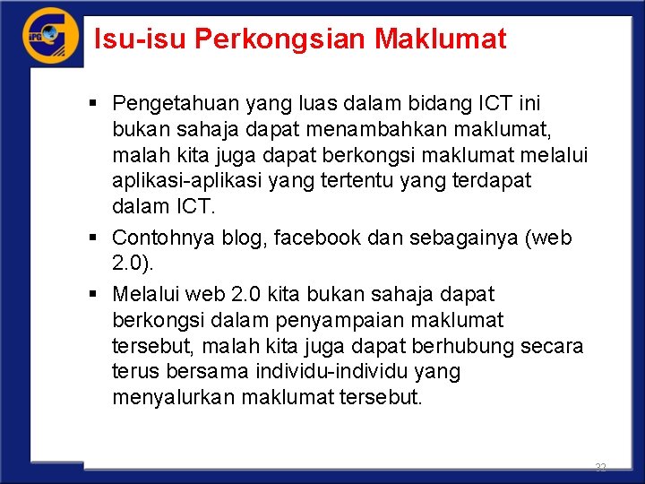 Isu-isu Perkongsian Maklumat § Pengetahuan yang luas dalam bidang ICT ini bukan sahaja dapat