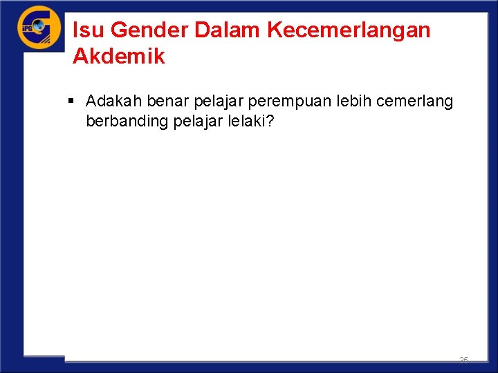 Isu Gender Dalam Kecemerlangan Akdemik § Adakah benar pelajar perempuan lebih cemerlang berbanding pelajar