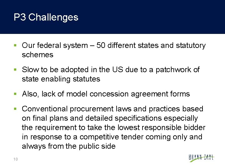P 3 Challenges § Our federal system – 50 different states and statutory schemes