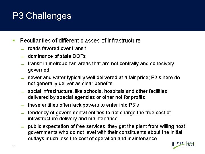 P 3 Challenges § Peculiarities of different classes of infrastructure roads favored over transit