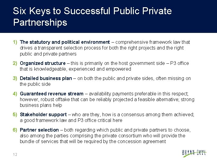 Six Keys to Successful Public Private Partnerships 1) The statutory and political environment –