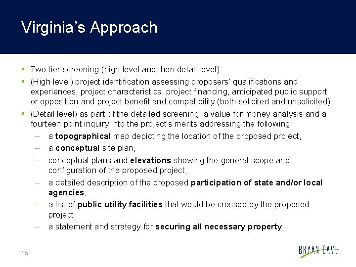 Virginia’s Approach § Two tier screening (high level and then detail level) § (High