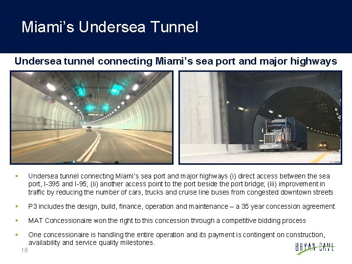 Miami’s Undersea Tunnel Undersea tunnel connecting Miami’s sea port and major highways § Undersea