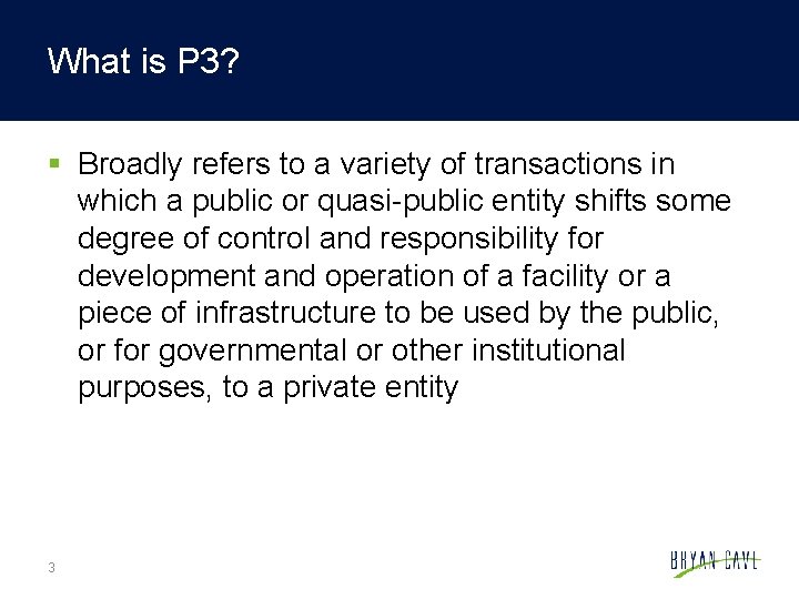 What is P 3? § Broadly refers to a variety of transactions in which