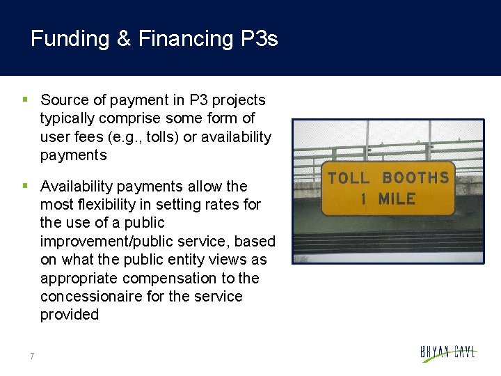 Funding & Financing P 3 s § Source of payment in P 3 projects