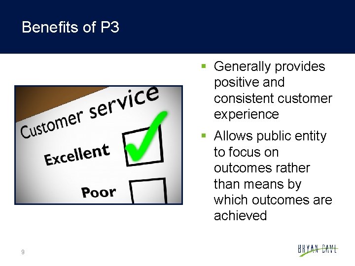 Benefits of P 3 § Generally provides positive and consistent customer experience § Allows