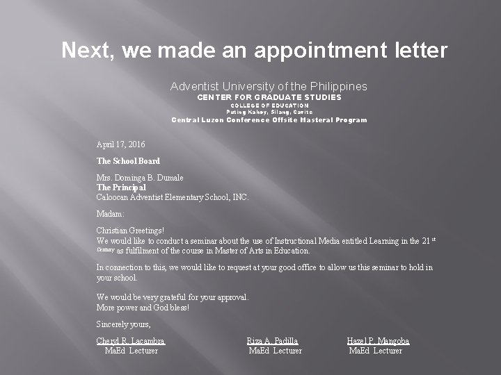 Next, we made an appointment letter Adventist University of the Philippines CENTER FOR GRADUATE