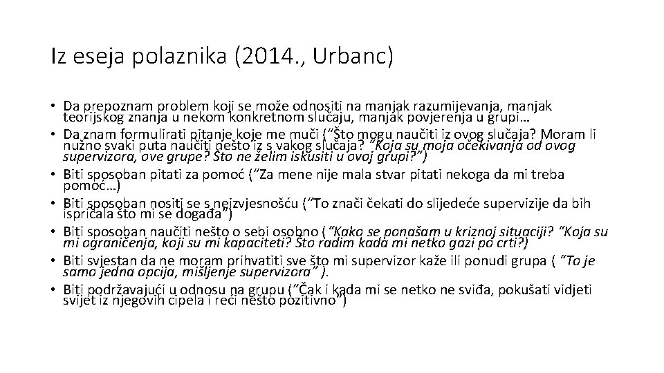 Iz eseja polaznika (2014. , Urbanc) • Da prepoznam problem koji se može odnositi