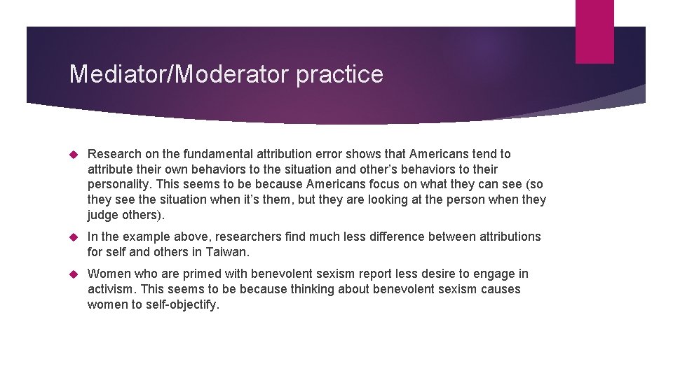 Mediator/Moderator practice Research on the fundamental attribution error shows that Americans tend to attribute