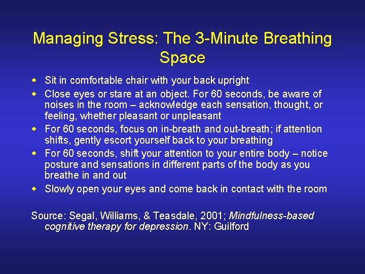 Managing Stress: The 3 -Minute Breathing Space w Sit in comfortable chair with your