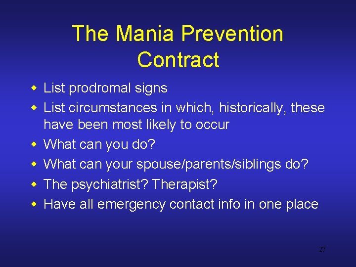 The Mania Prevention Contract w List prodromal signs w List circumstances in which, historically,