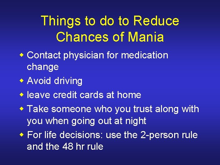 Things to do to Reduce Chances of Mania w Contact physician for medication change