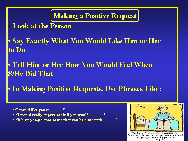 Making a Positive Request • Look at the Person • Say Exactly What You