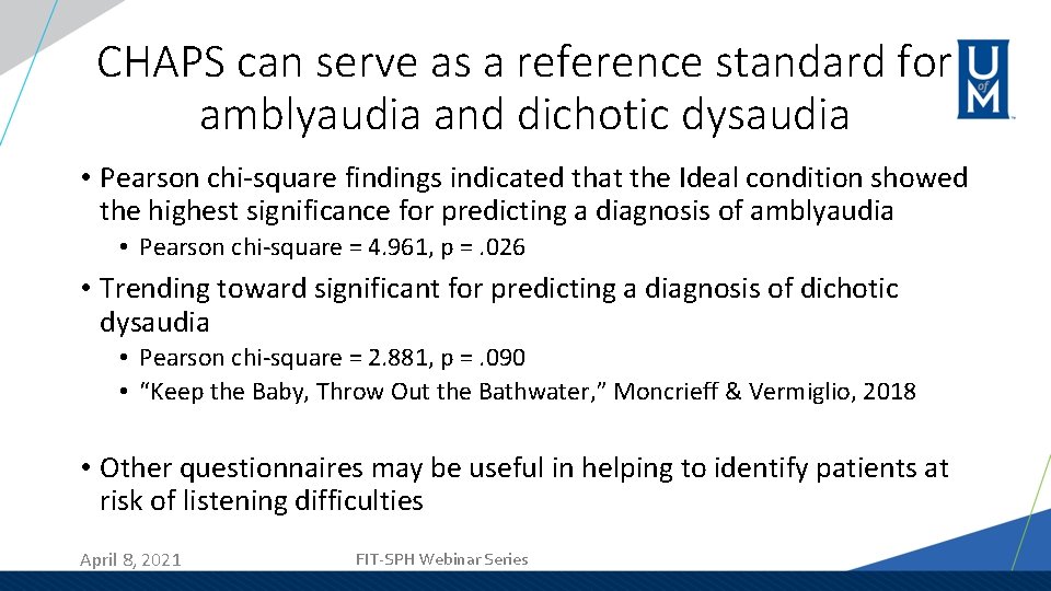 CHAPS can serve as a reference standard for amblyaudia and dichotic dysaudia • Pearson