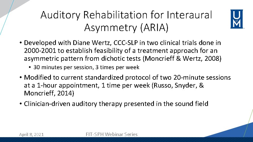 Auditory Rehabilitation for Interaural Asymmetry (ARIA) • Developed with Diane Wertz, CCC-SLP in two