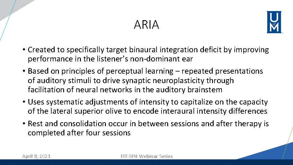 ARIA • Created to specifically target binaural integration deficit by improving performance in the