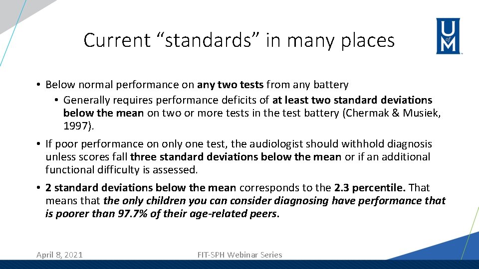 Current “standards” in many places • Below normal performance on any two tests from