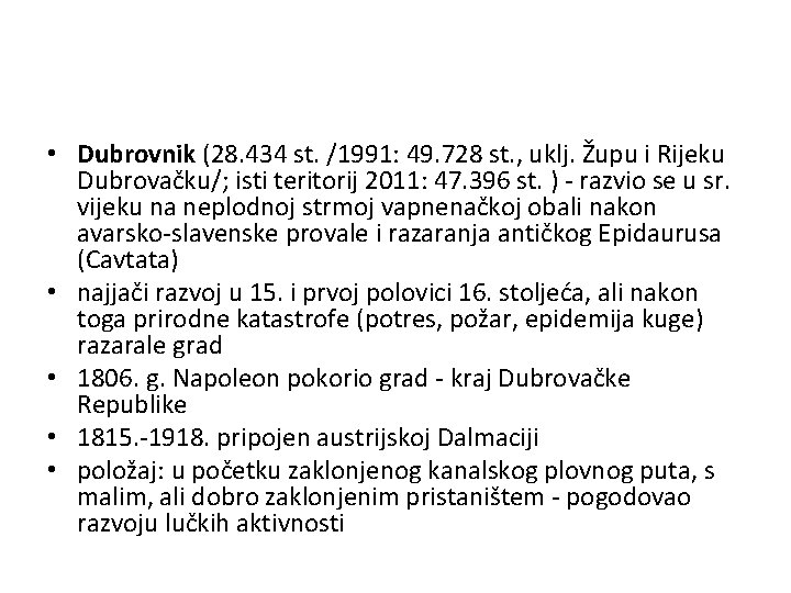  • Dubrovnik (28. 434 st. /1991: 49. 728 st. , uklj. Župu i